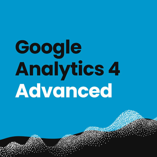 Google Analytics 4 Advanced Training