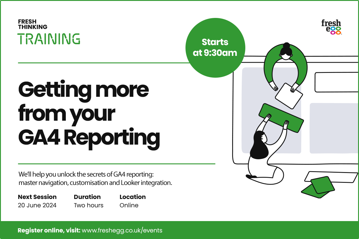 GA4 Training: Getting more from your GA4 Reporting